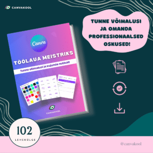 Canva töölaua meistriks - Tunne võimalusi ja kujunda nutikalt